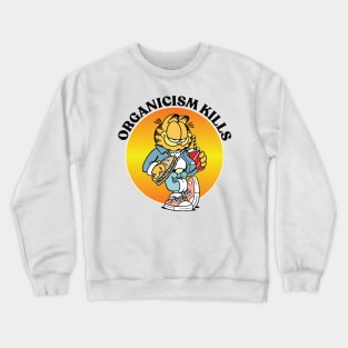 ORGANICISM KILLS Crewneck Sweatshirt